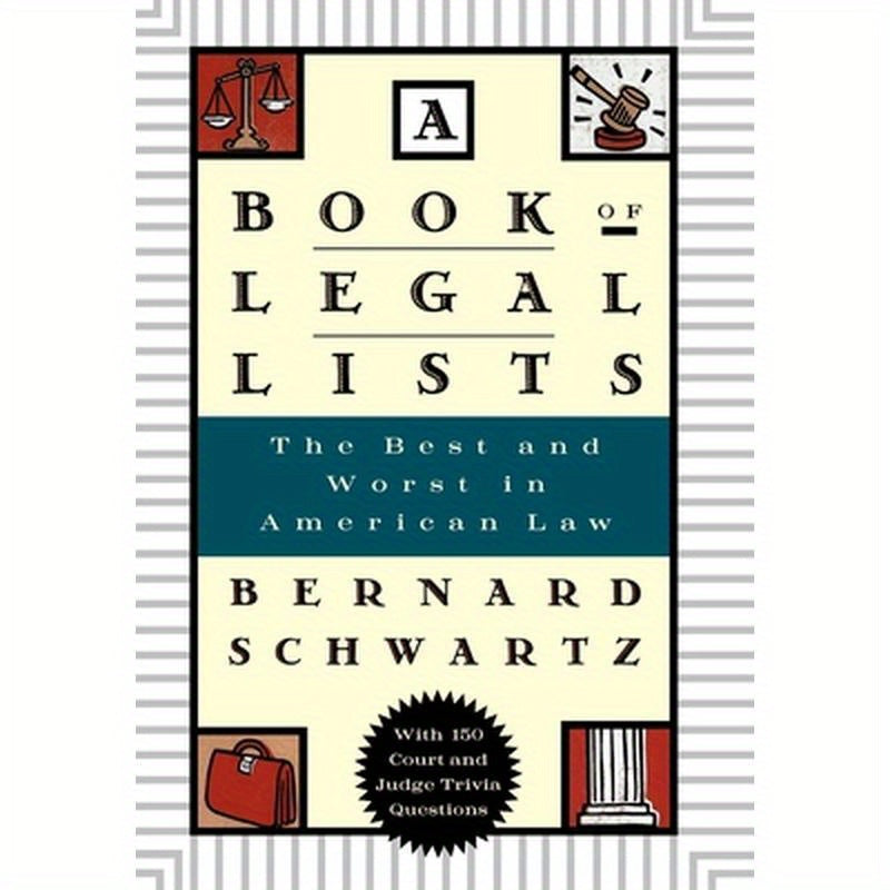 A Book of Legal Lists: The Best and Worst in American Law, with 150 Court and Judge Trivia Questions