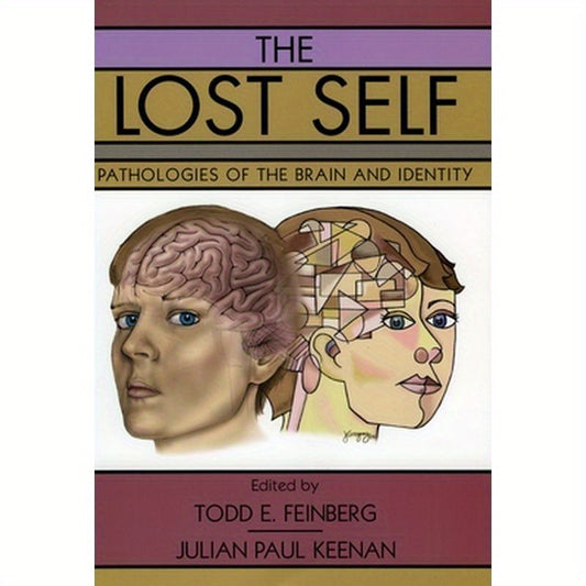 The Lost Self: Pathologies of the Brain and Identity
