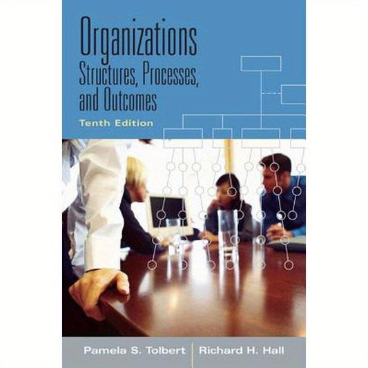 Organizations: Structures, Processes and Outcomes