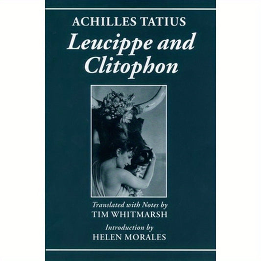 Achilles Tatius: Leucippe and Clitophon