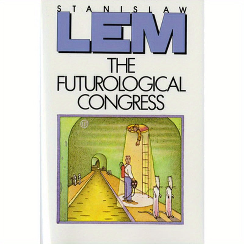 The Futurological Congress: From the Memoirs of Ijon Tichy