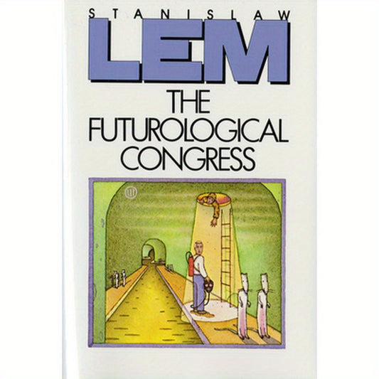 The Futurological Congress: From the Memoirs of Ijon Tichy