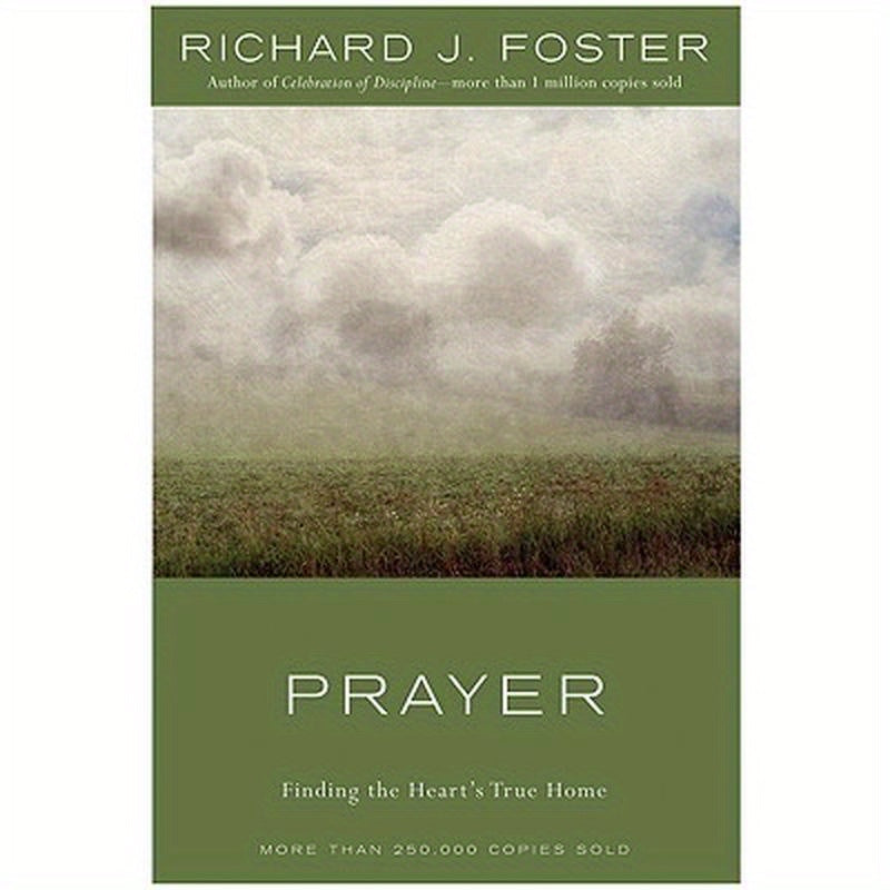 Prayer: Finding the Heart's True Home