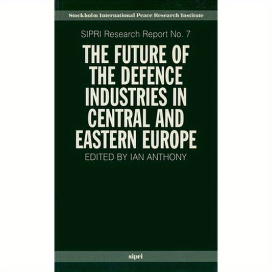 The Future of the Defence Industries in Central and Eastern Europe