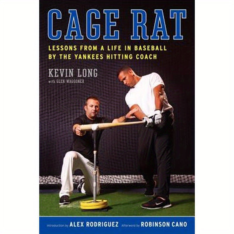 Cage Rat: Lessons from a Life in Baseball by the Yankees Hitting Coach