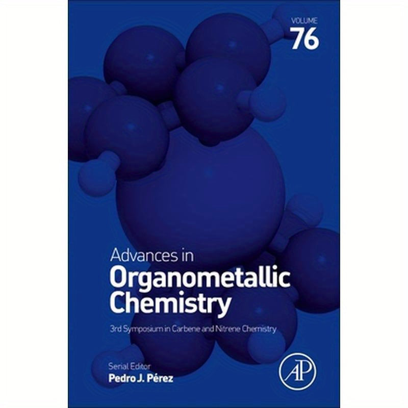Advances in Organometallic Chemistry: Volume 76
