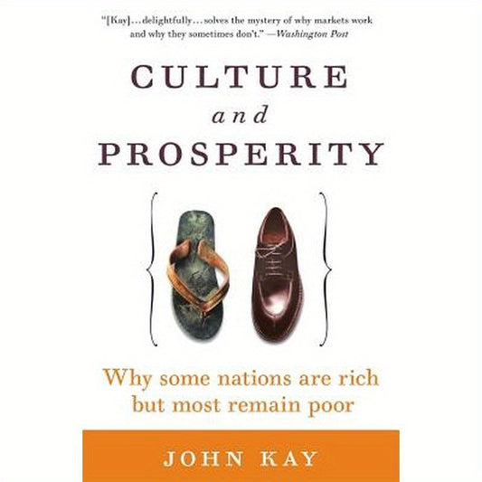 Culture and Prosperity: Why Some Nations Are Rich But Most Remain Poor