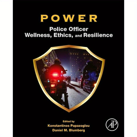 Power: Police Officer Wellness, Ethics, and Resilience