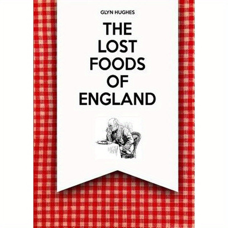 The Lost Foods of England