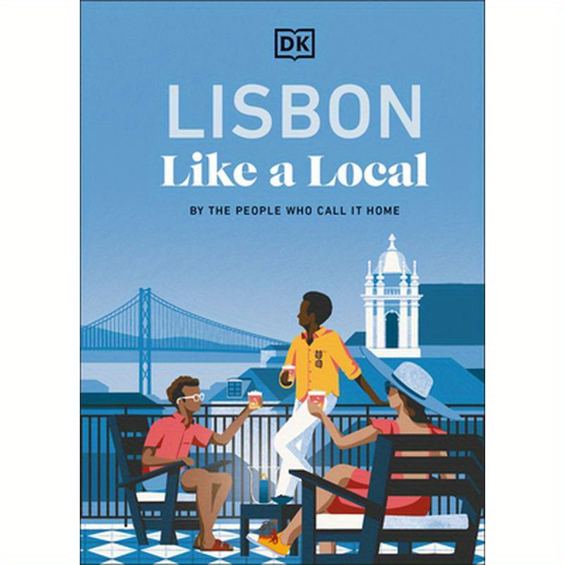 Lisbon Like a Local: By the People Who Call It Home