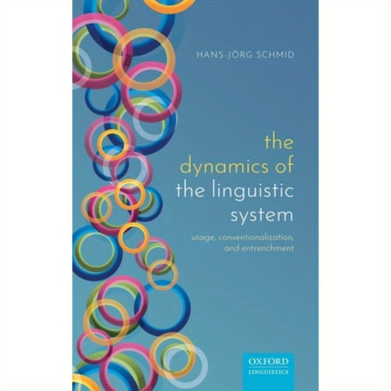 Dynamics of the Linguistic System: Usage, Conventionalization, and Entrenchment
