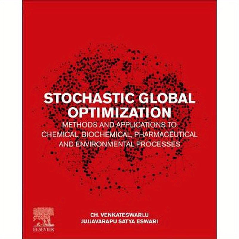 Stochastic Global Optimization Methods and Applications to Chemical, Biochemical, Pharmaceutical and Environmental Processes