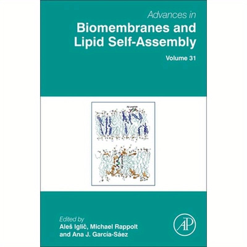 Advances in Biomembranes and Lipid Self-Assembly: Volume 31