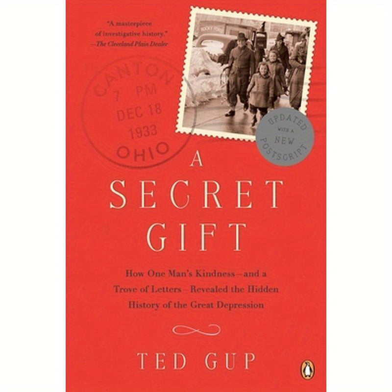 A Secret Gift: How One Man's Kindness--and a Trove of Letters--Revealed the Hidden History of the Great Depression