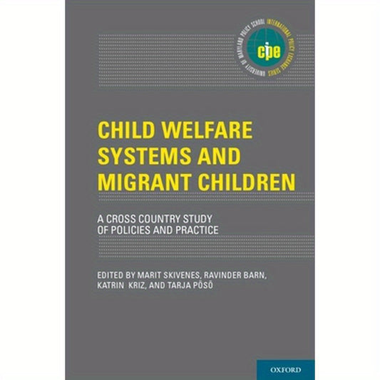 Child Welfare Systems and Migrant Children: A Cross Country Study of Policies and Practice