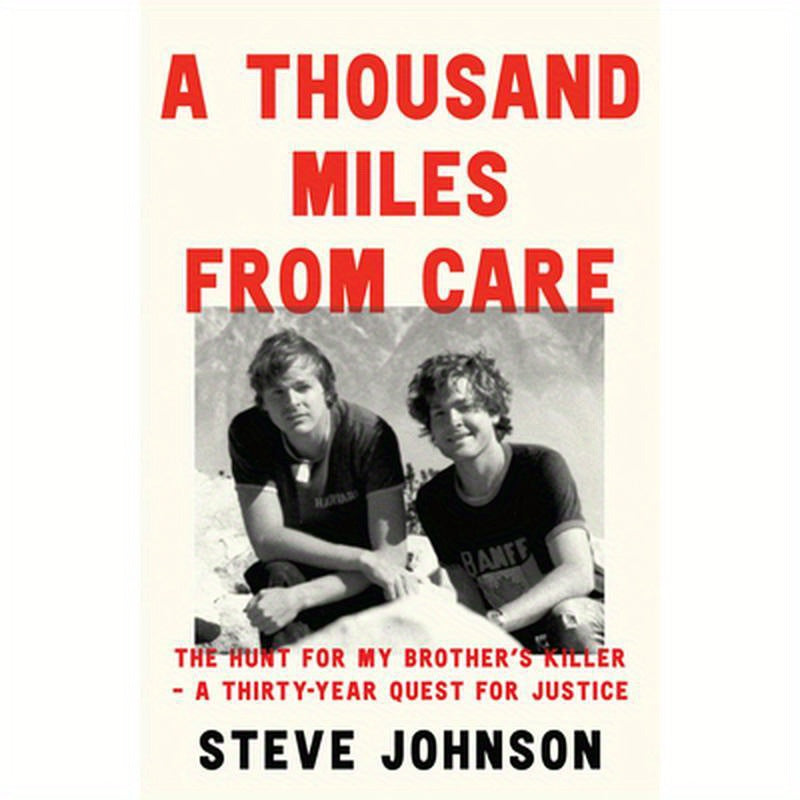 A Thousand Miles from Care: The Hunt for My Brother's Killer - A Thirty-Year Quest for Justice