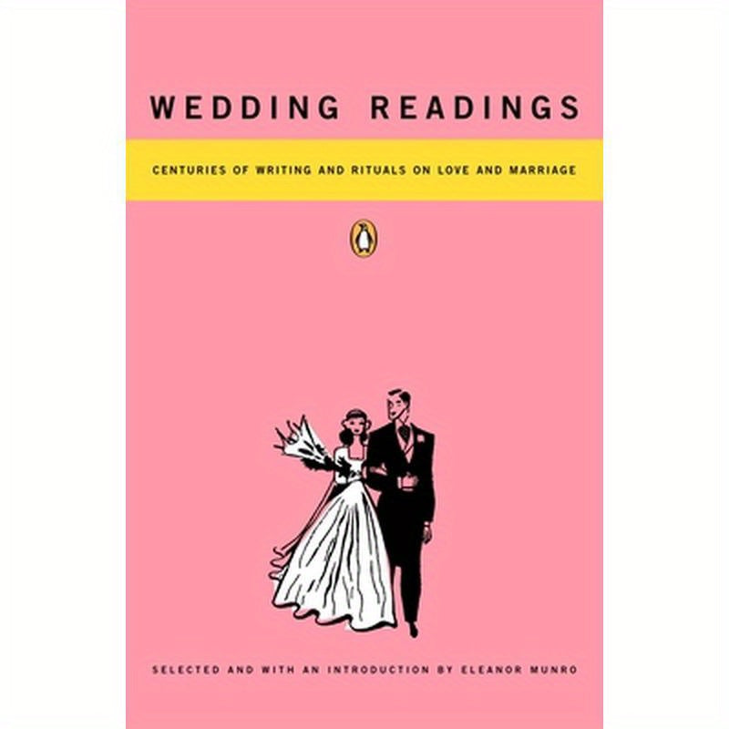 Wedding Readings: Centuries of Writing and Rituals on Love and Marriage