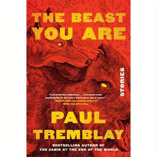 The Beast You Are: Stories