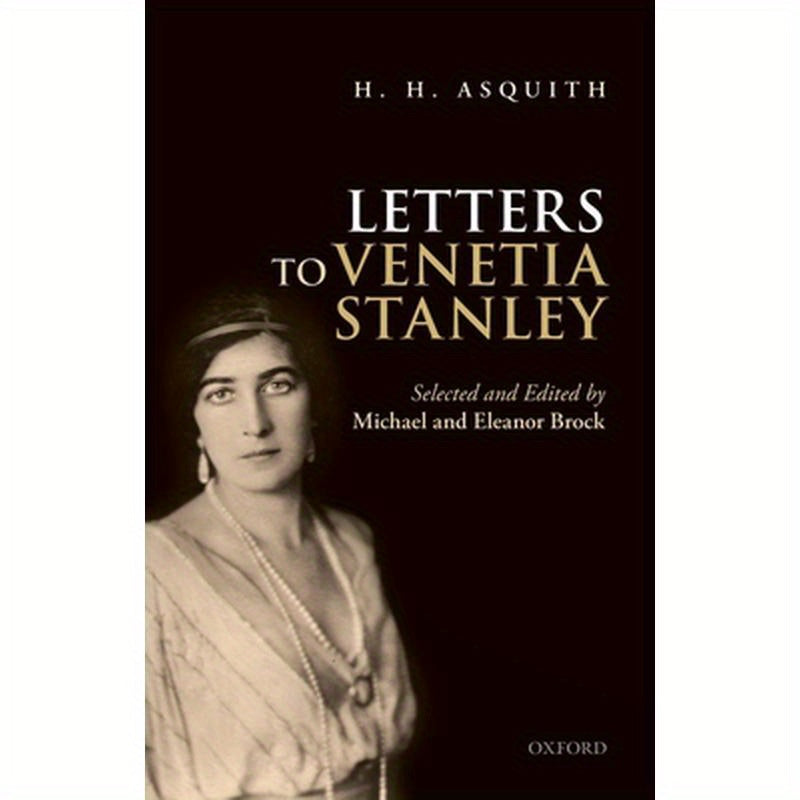 H. H. Asquith Letters to Venetia Stanley