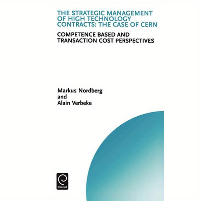 The Strategic Management of High Technology Contracts: Competence Based and Transaction Cost Perspectives