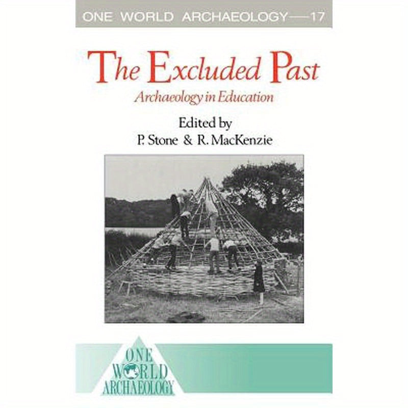 The Excluded Past: Archaeology in Education