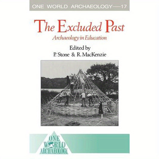 The Excluded Past: Archaeology in Education