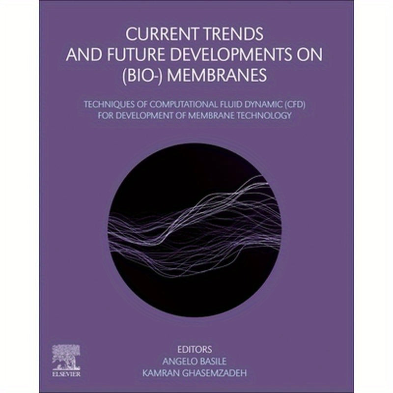 Current Trends and Future Developments on (Bio-) Membranes: Techniques of Computational Fluid Dynamic (Cfd) for Development of Membrane Technology