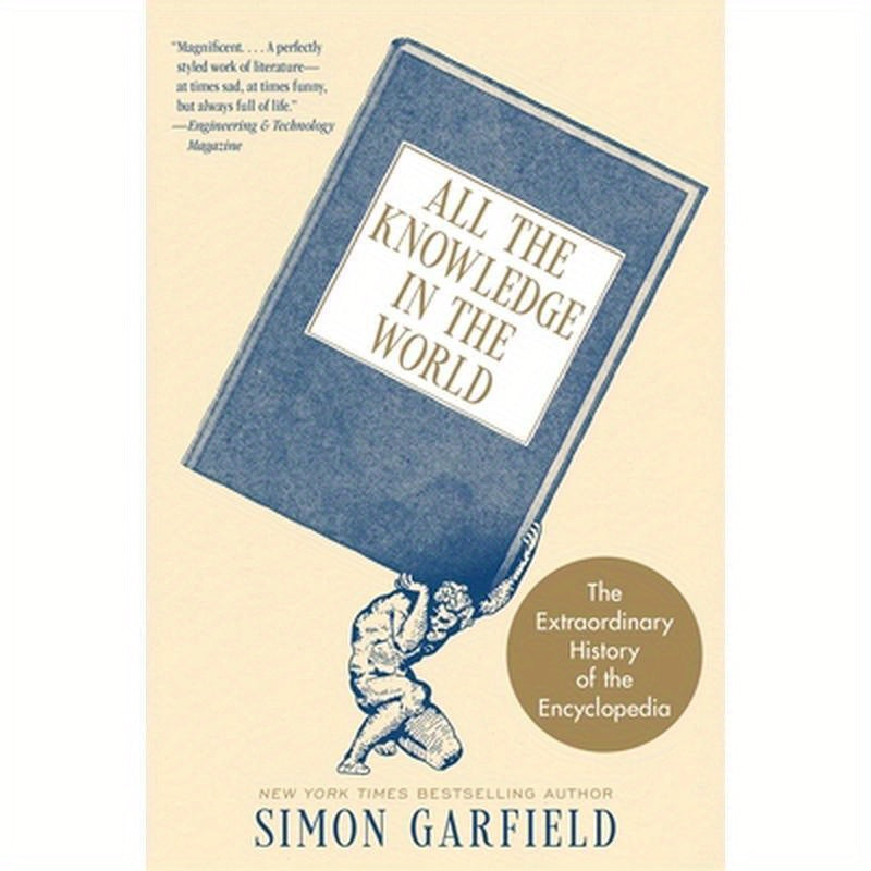 All the Knowledge in the World: The Extraordinary History of the Encyclopedia