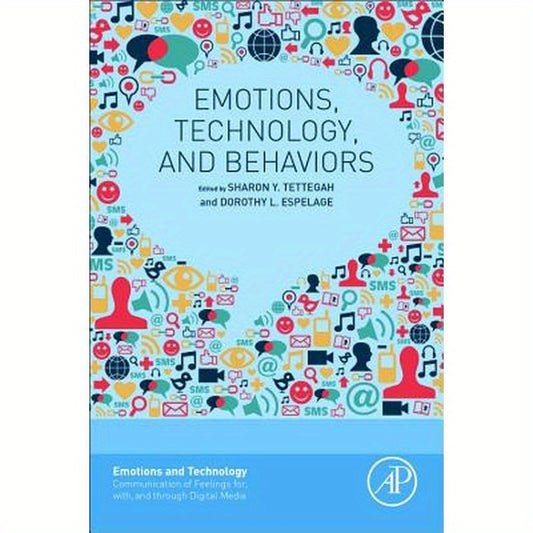 Emotions, Technology, and Behaviors