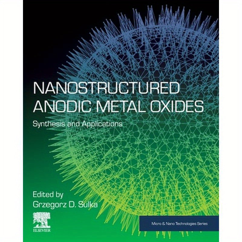 Nanostructured Anodic Metal Oxides: Synthesis and Applications