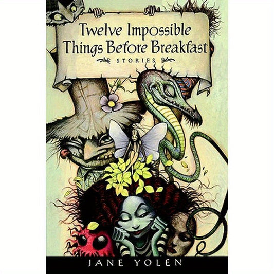Twelve Impossible Things Before Breakfast: Stories