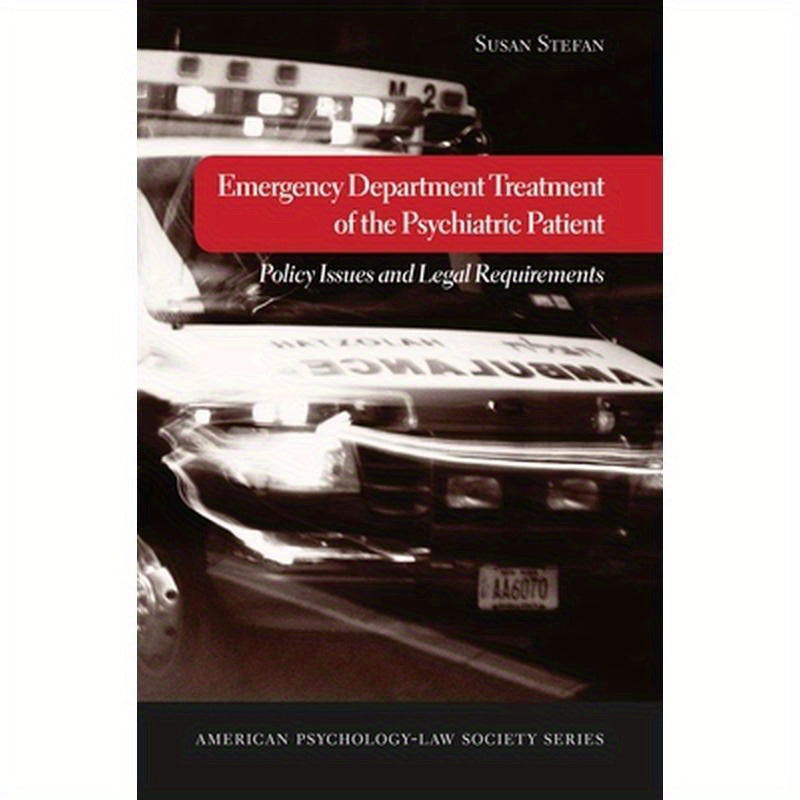 Emergency Department Treatment of the Psychiatric Patient: Policy Issues and Legal Requirements