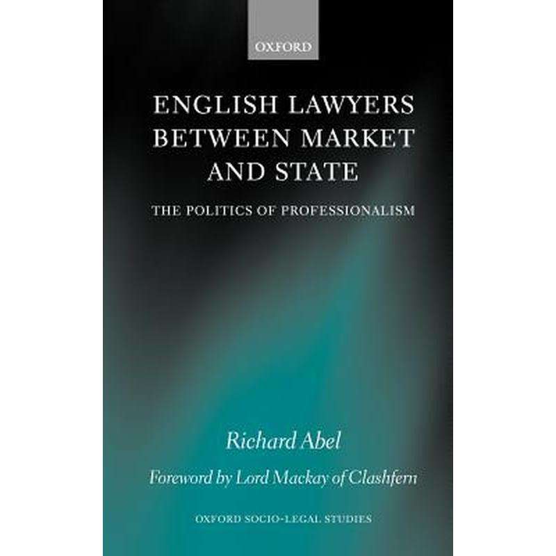 English Lawyers Between Market and State: The Politics of Professionalism