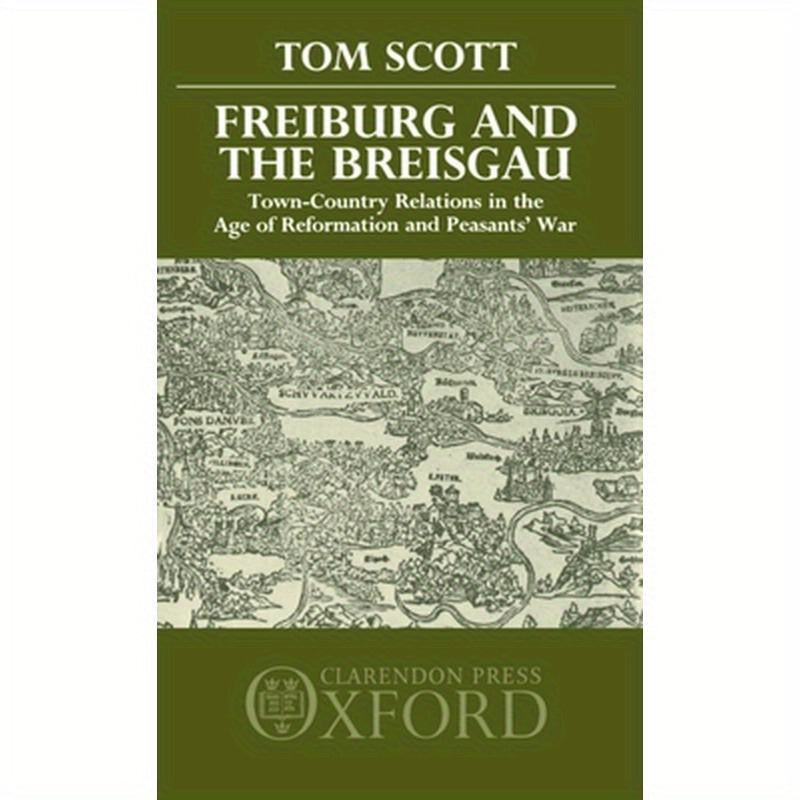 Freiburg and the Breisgau: Town--Country Relations in the Age of Reformation and Peasants' War
