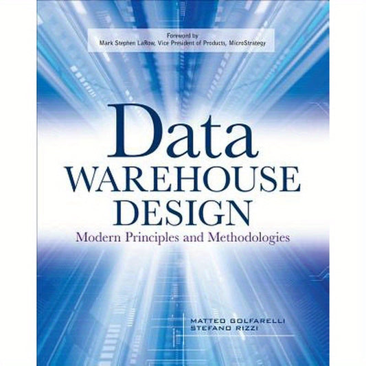 Data Warehouse Design: Modern Principles and Methodologies