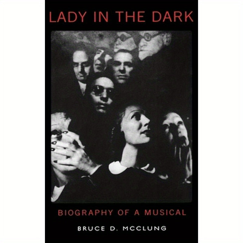 Lady in the Dark: Biography of a Musical
