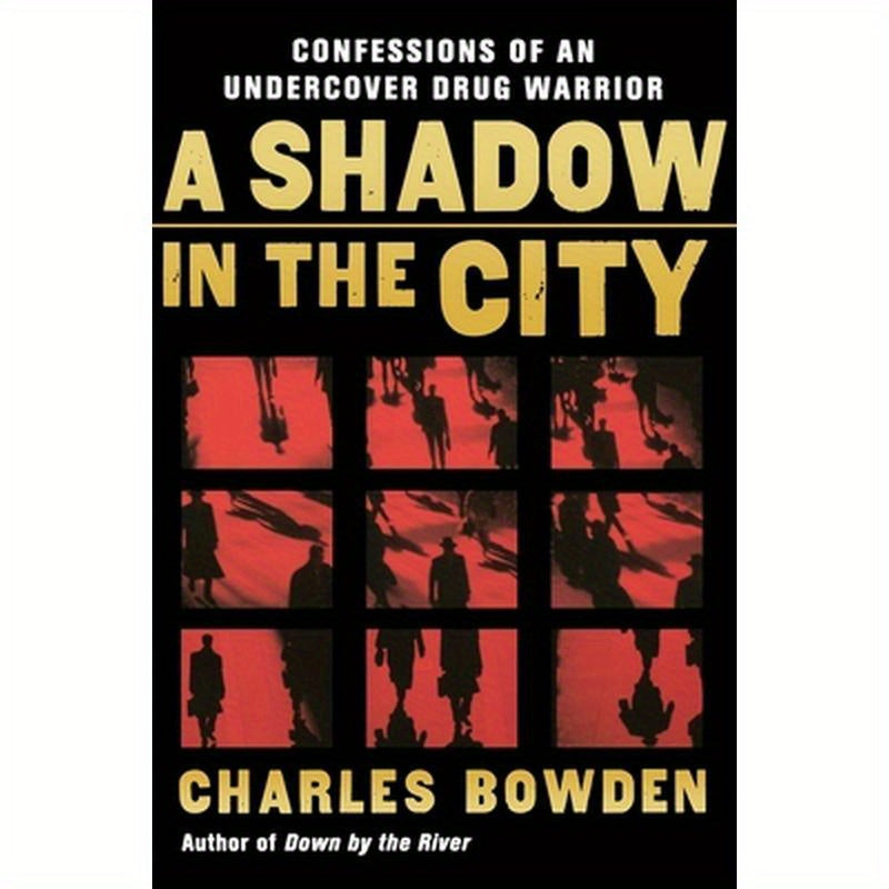 A Shadow in the City: Confessions of an Undercover Drug Warrior