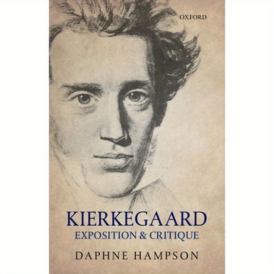 Kierkegaard: Exposition & Critique