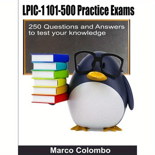 LPIC-1 101-500 Practice Exams - 250 Questions and Answers to test your knowledge