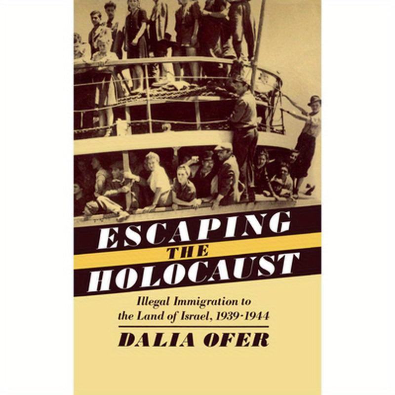 Escaping the Holocaust: Illegal Immigration to the Land of Israel, 1939-1944