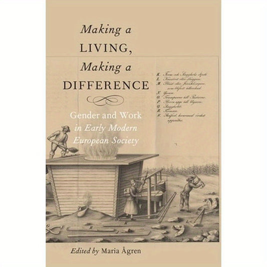 Making a Living, Making a Difference: Gender and Work in Early Modern European Society