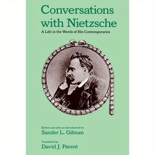 Conversations with Nietzsche: A Life in the Words of His Contemporaries