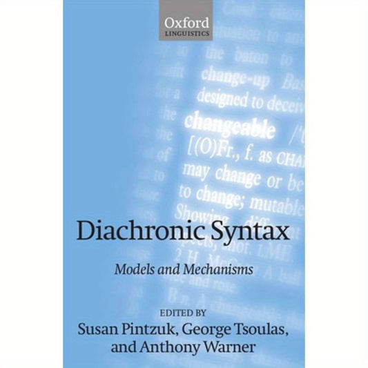 Diachronic Syntax: Models and Mechanisms