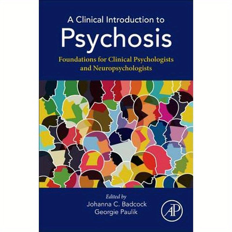 A Clinical Introduction to Psychosis: Foundations for Clinical Psychologists and Neuropsychologists