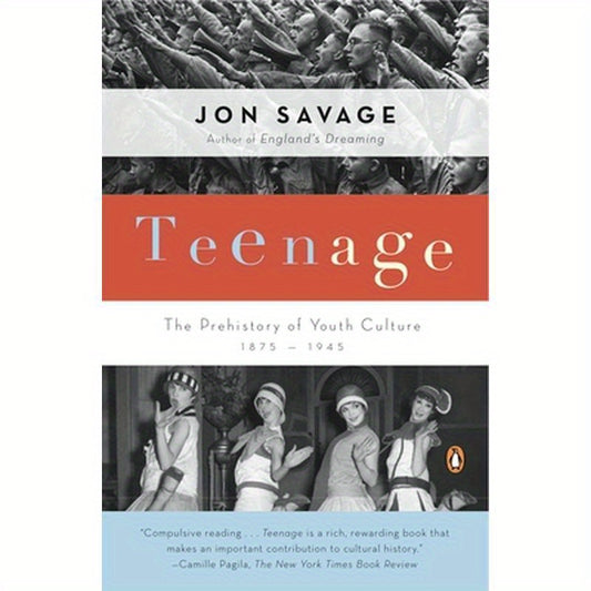 Teenage: The Prehistory of Youth Culture: 1875-1945