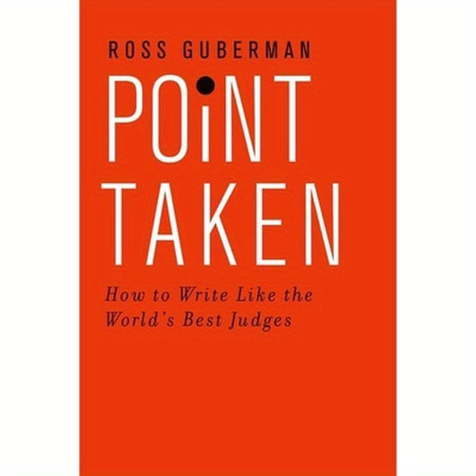 Point Taken: How to Write Like the World's Best Judges