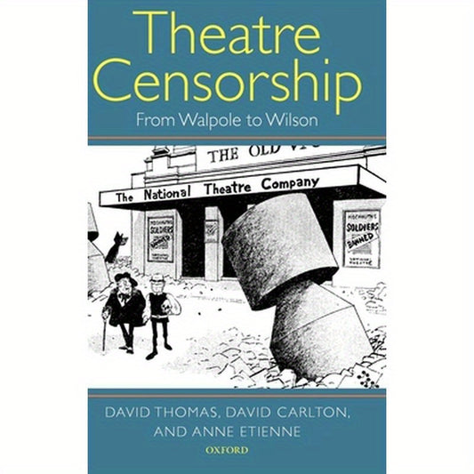 Theatre Censorship: From Walpole to Wilson