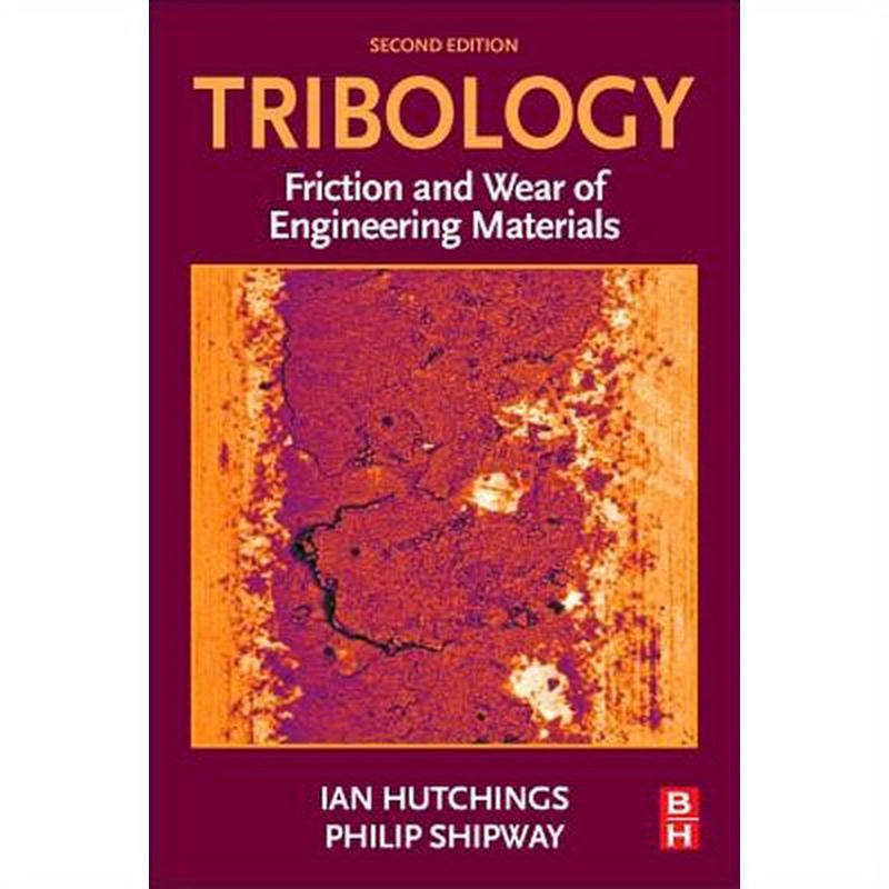 Tribology: Friction and Wear of Engineering Materials