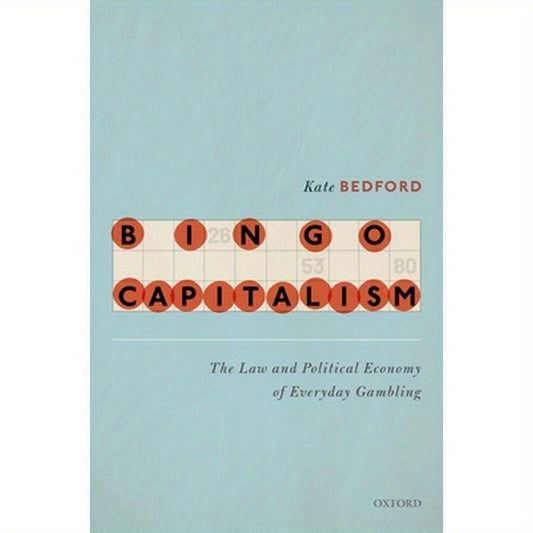 Bingo Capitalism: The Law and Political Economy of Everyday Gambling