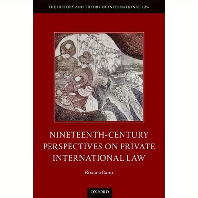 Nineteenth Century Perspectives on Private International Law